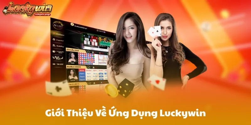 Giới Thiệu Về Ứng Dụng Luckywin