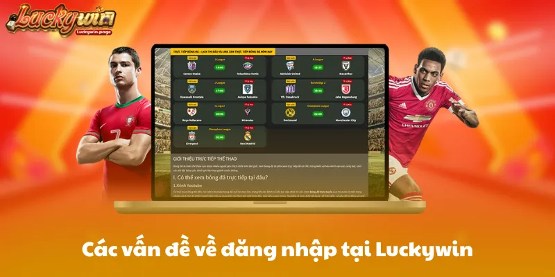 Các vấn đề về đăng nhập tại Luckywin