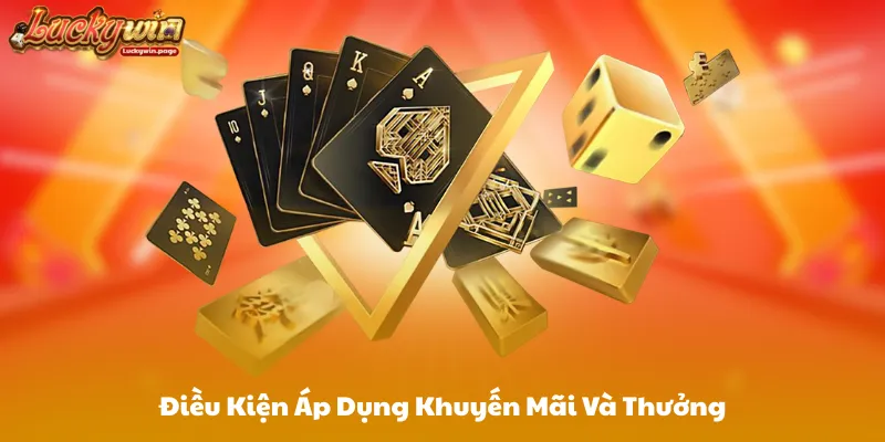 Điều Kiện Áp Dụng Khuyến Mãi Và Thưởng