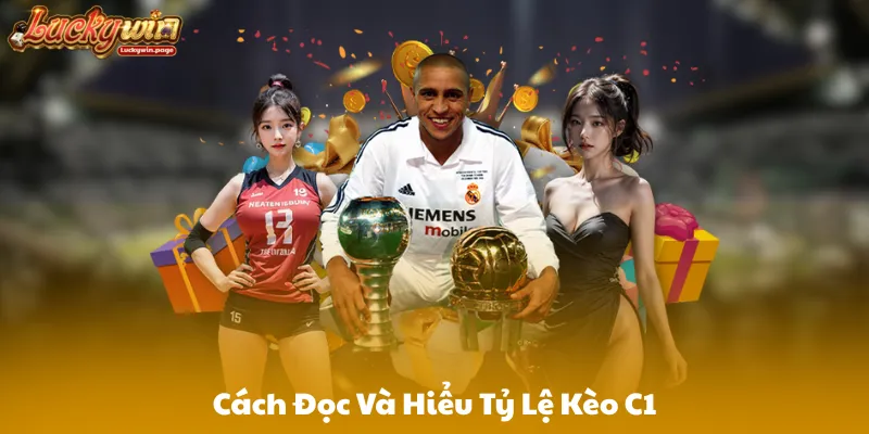 Giới Thiệu Chung Về Kèo C1