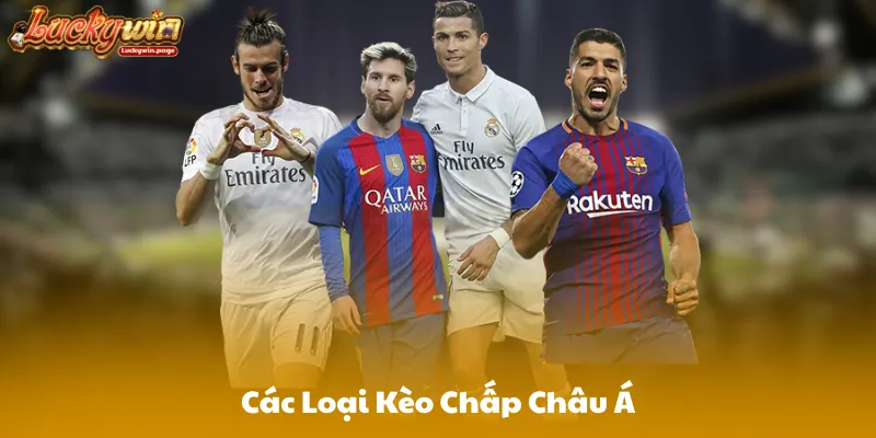 Các Loại Kèo Chấp Châu Á