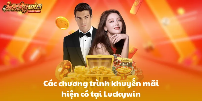Các chương trình khuyến mãi hiện có tại Luckywin