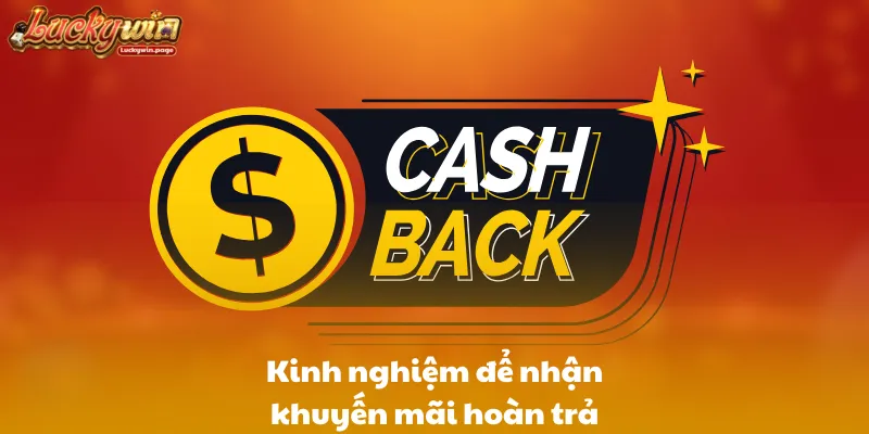 Kinh nghiệm để nhận khuyến mãi hoàn trả